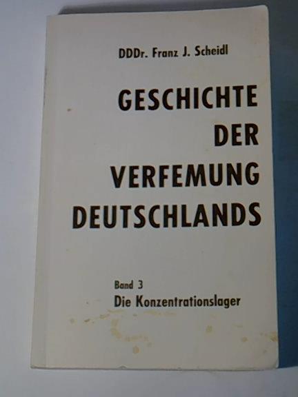 Geschichte der Verfemung Deutschlands: die Konzentrationslager (Band 3)