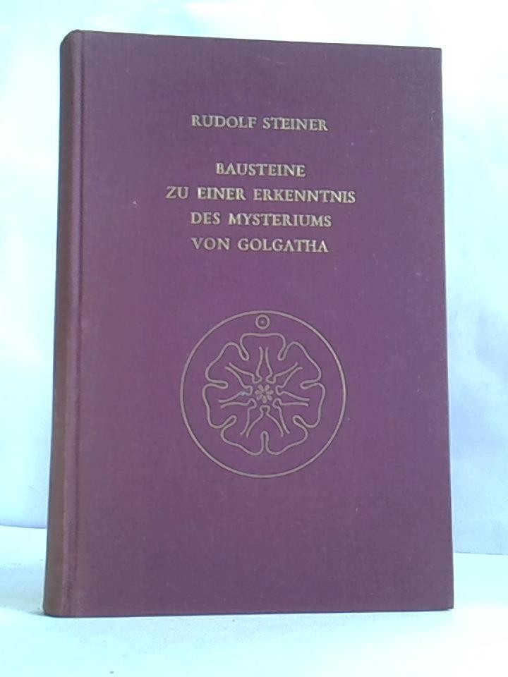 Bausteine zu einer Erkenntnis des Mysteriums von Golgatha