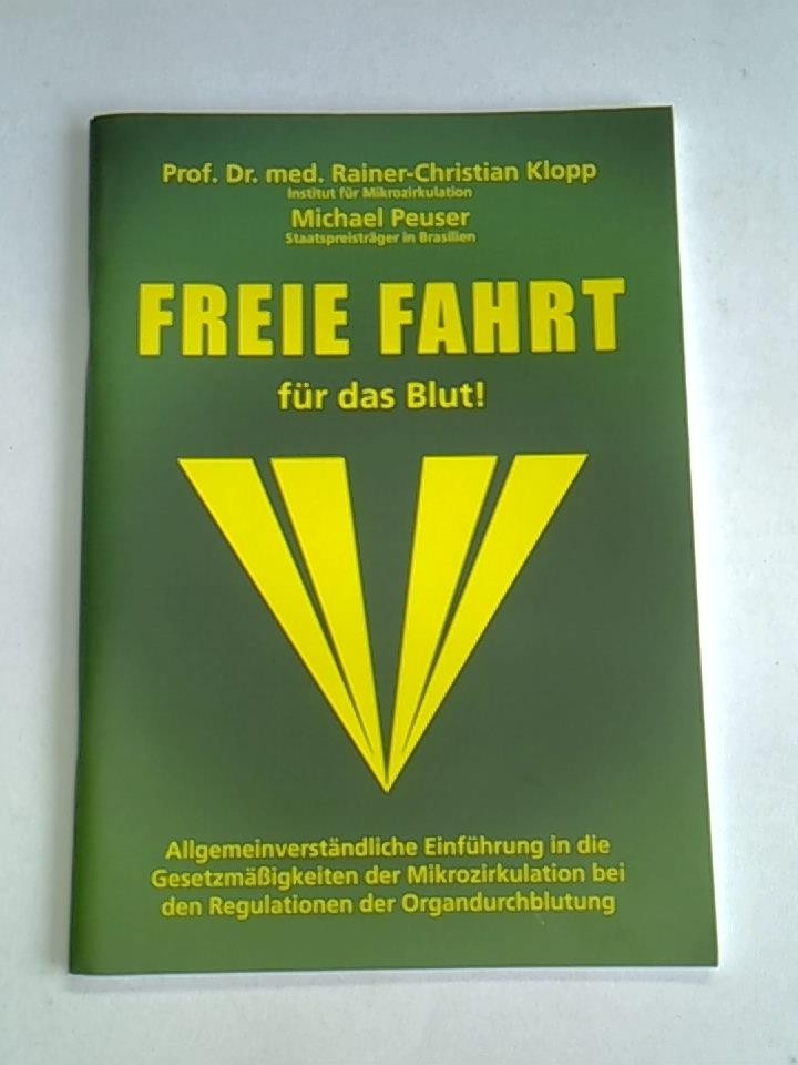 Freie Fahrt für das Blut! Allgemeinverständliche Einführung in die Gesetzmäßigkeiten der Mikrozirkulation bei den Regulationen der Organdurchblutung