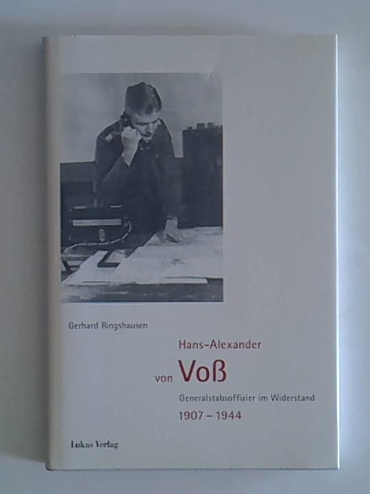 Hans-Alexander von Voß: Generalstabsoffizier im Widerstand 1907-1944