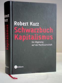 Schwarzbuch Kapitalismus. Ein Abgesang auf die Marktwirtschaft