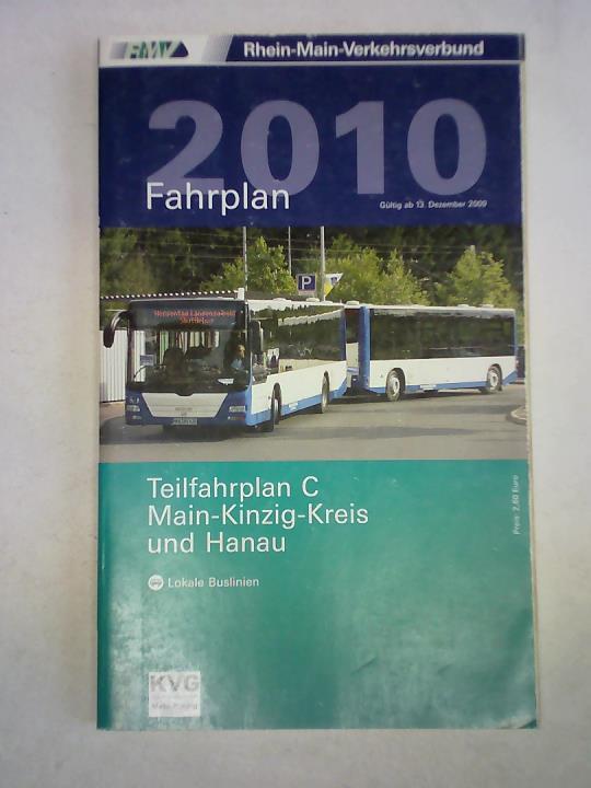 Teilfahrplan C Main-Kinzig-Kreis und Hanau. Fahrplan 2010. Gültig ab 13. Dezember 2009