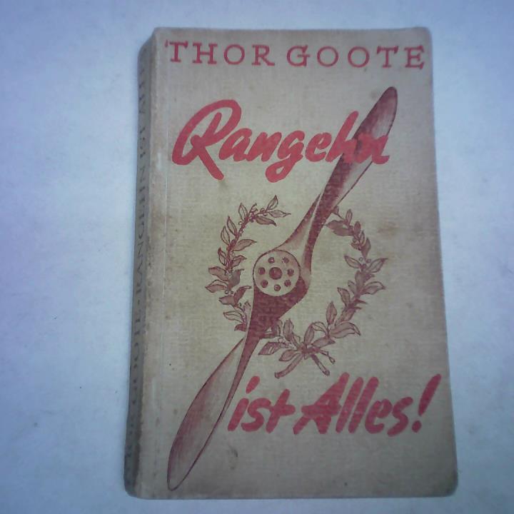 ...`rangehn ist Alles! Roman um geschichtliches Geschehen