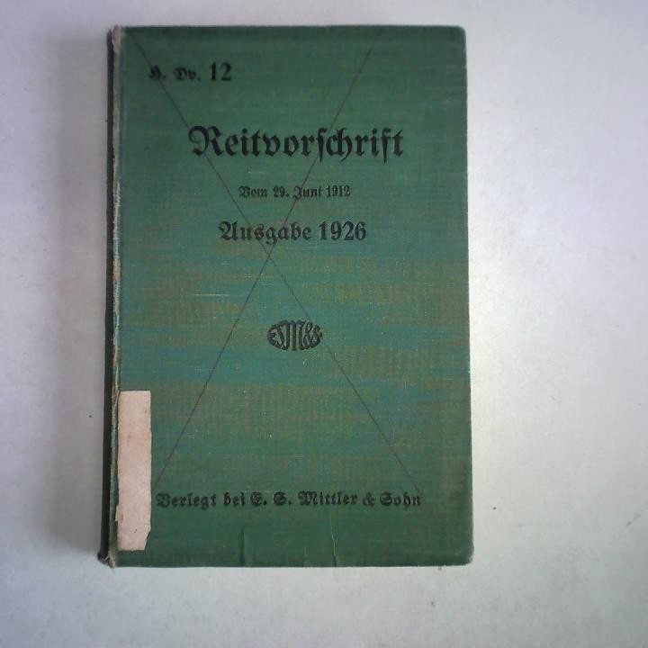 Reitvorschrift. Vom 29. Juni 1912. Ausgabe 1926