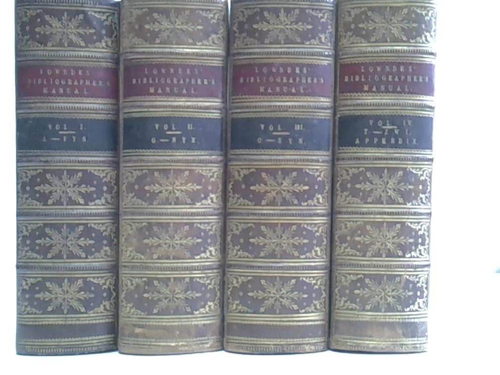 The Bibliographer's Manual of Englisch Literature. New Edition, Revised, Corrected and Enlarged; with an Appendix relating to the Books of Literary and Scientific Societes. 6 Bände mit dem Appendix Volume in 4 Büchern