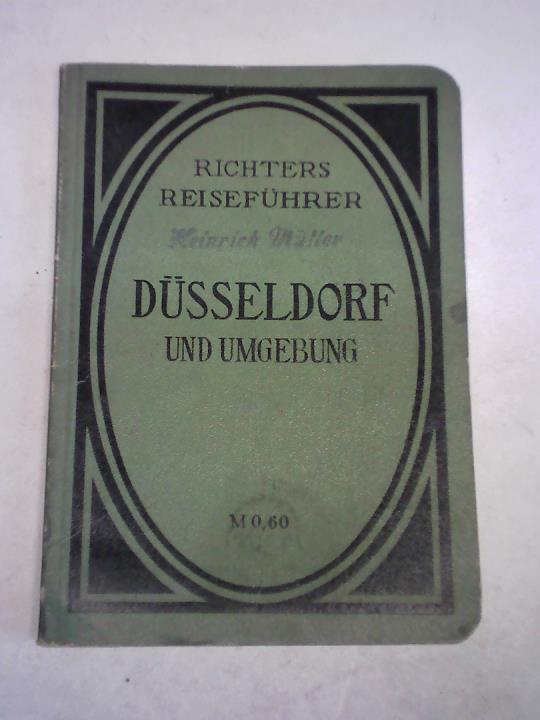Düsseldorf und Umgebung. Führer und Ratgeber. Mit Stadtplan von Düsseldorf