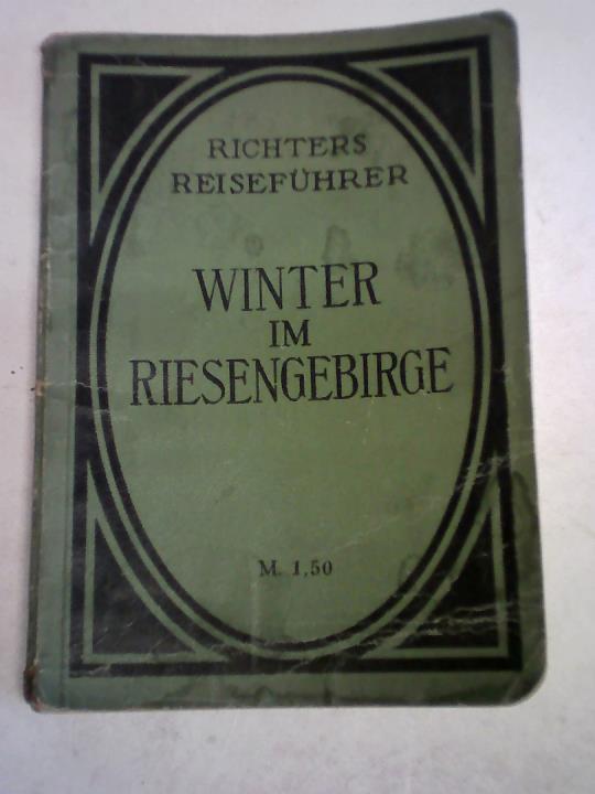 Winter im Riesengebirge. Nebst einer Einleitung: Die Praxis des Wintersports