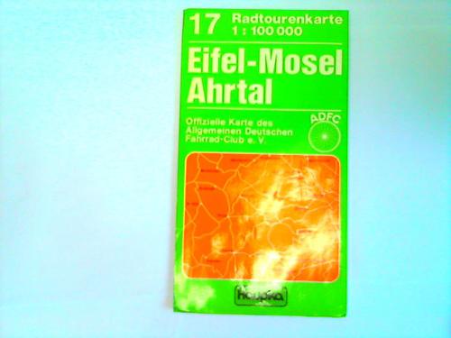 Allgemeiner Deutscher Fahrrad-Club (ADFC) (Hrsg.) - Radtourenkarte Teil 17. Eifel, Mosel, Ahrtal