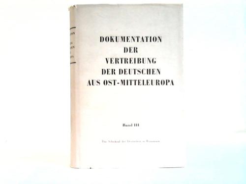 Bundesministerium fr Vertriebene (Hrsg.) - Das Schicksal der Deutschen in Rumnien