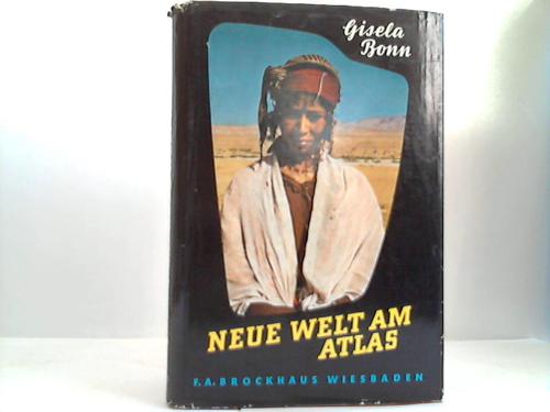 Bonn, Gisela - Neue Welt am Atlas. Was geht vor in Marokko, Algerien, Tunesien?