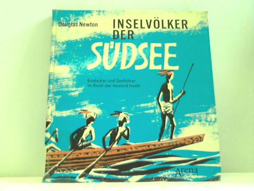 Newton, Douglas - Inselvlker der Sdsee. Entdecker und Seefahrer im Reich der tausend Inseln