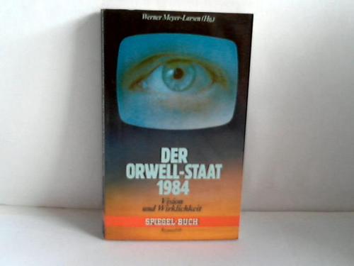 Meyer-Larsen, Werner (Hrsg.) - Der Orwell-Staat 1984. Vision und Wirklichkeit