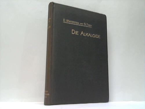 Winterstein, Dr. E. /Trier, Dr. G. - Die Alkaloide. Eine Monographie der natrlichen Basen