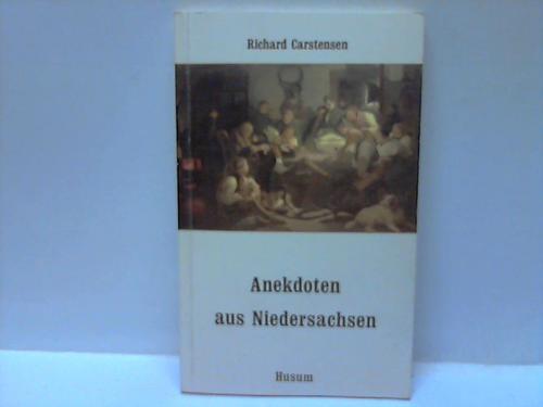 Carstensen, Richard - Anekdoten aus Niedersachsen. 111 Anekdoten von A bis Z