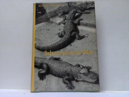 Gerlach, Richard - Salamandrische Welt. Amphibien und Reptilien