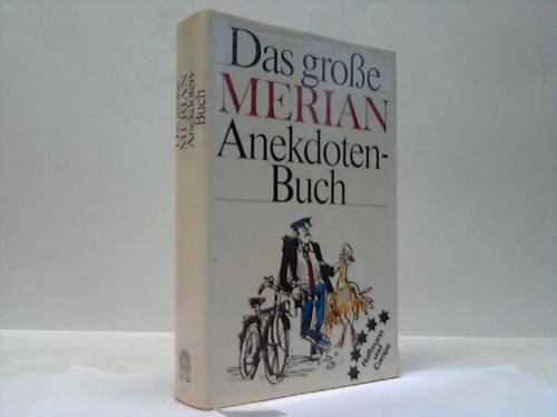 Hoffmann und Campe (Hrsg.) - Das groe MERIAN Anekdotenbuch