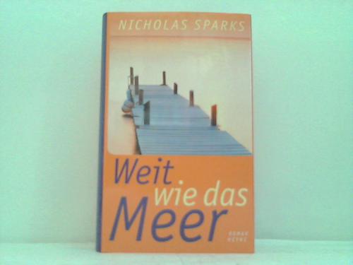 Sparks, Nicholas - Weit wie das Meer. Roman