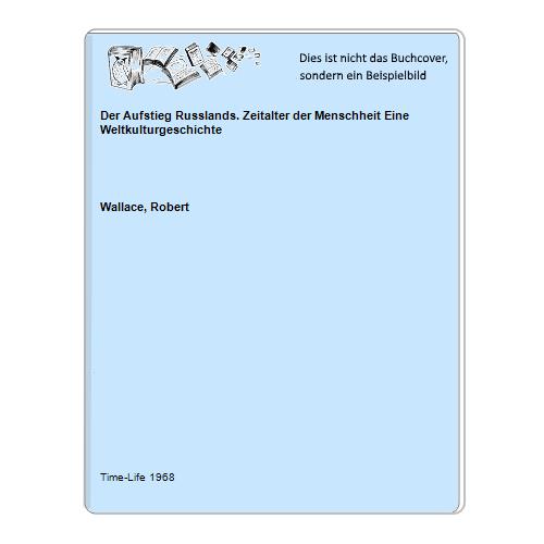 Wallace, Robert - Der Aufstieg Russlands. Zeitalter der Menschheit Eine Weltkulturgeschichte