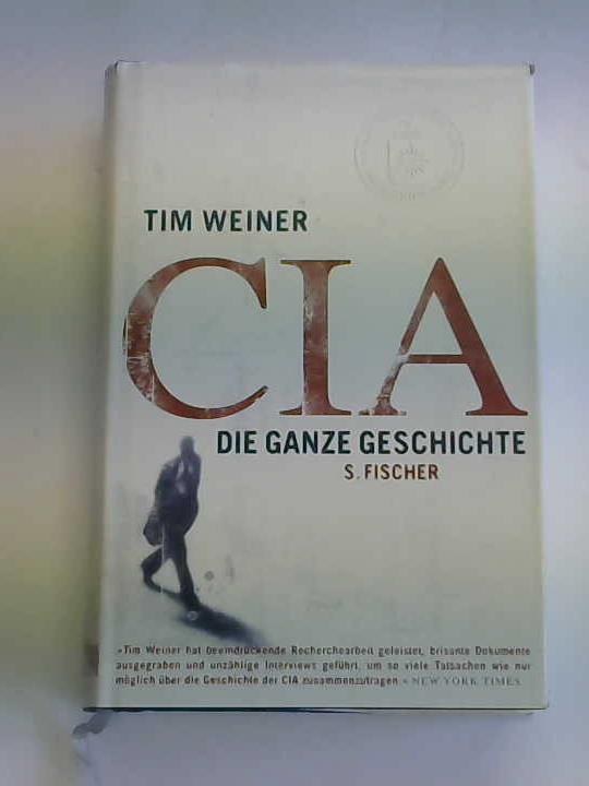 Weiner, Tim - CIA. Die ganze Geschichte