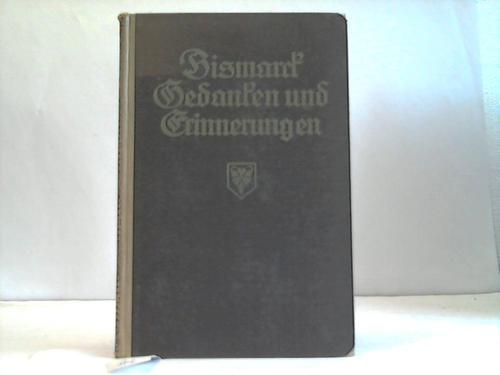 Bismarck, Frst Otto von - Erinnerung und Gedanke