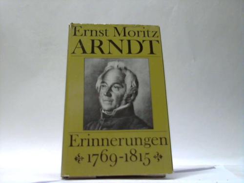 Weber, Rolf (Hrsg.) - Ernst Moritz Arndt. Erinnerungen 1869-1815
