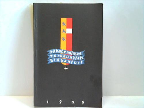 Akademsicher Turnerbund Graz (Hrsg.) - Festschrift zum 9. akademsichen Turnbundfest in Klagenfurt 23. - 29. Juli 1929