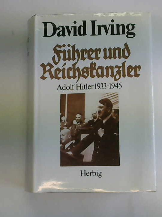 Irving, David - Fhrer und Reichskanzler Adolf Hitler 1933-1945