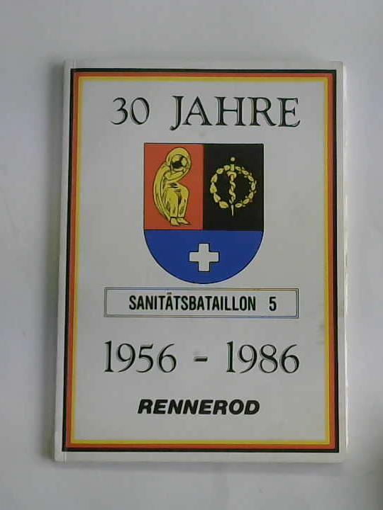 Mller, Karin und Helmut/ Helber, Andreas - Festschrift zum 30-jhrigen Bestehen des Sanittsbataillons 5