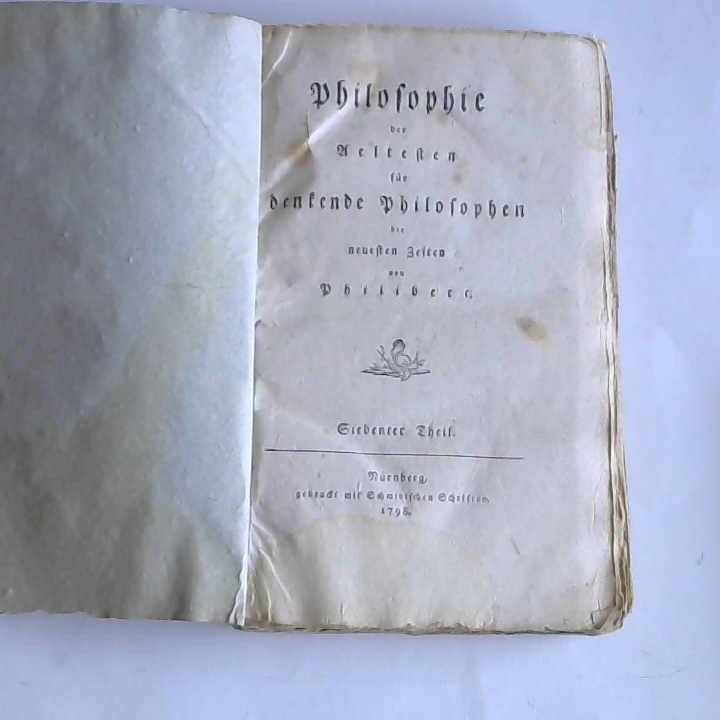 (Gruber von Zurglburg), Philibert - Philosophie der ltestenfr denkende Philosophen der neusten Zeit. Siebenter Theil