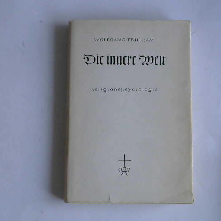 Trillhaas, Wolfgang - Die innere Welt. Religionspsychologie