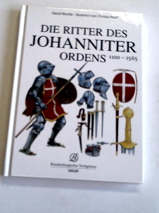 Nicolle, David - Die Ritter des Johanniterordens 1100-1565