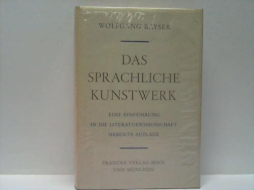 Kayser, Wolfgang - Das sprachliche Kunstwerk. Eine Einfhrung in die Literaturwissenschaft