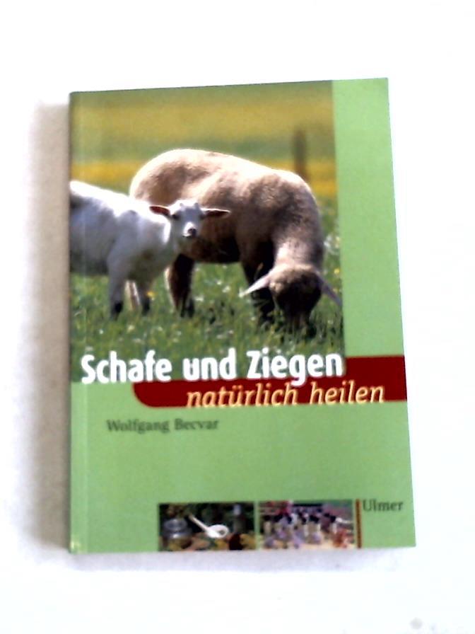 Becvar, Wolfgang - Schafe und Ziegen natrlich heilen