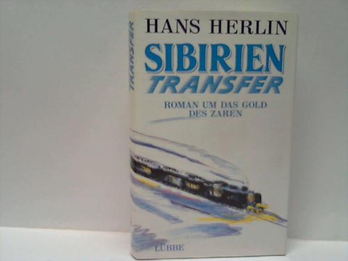 Herlin, Hans - Sibirien Transfer. Roman um das Gold des Zaren