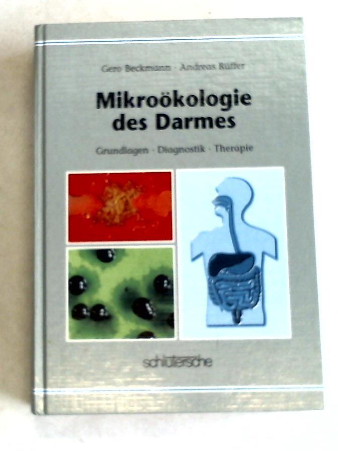 Beckmann, Gero/ Rffer, Andreas - Mikrokologie des Darmes. Grundlagen, Diagnostik und Therapie