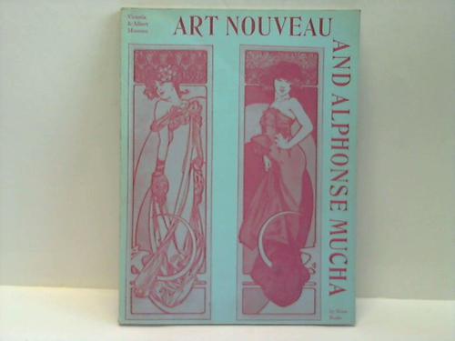 Reade, Brian - Art Nouveau and Alphonse Mucha. Victoria & Albert Museum