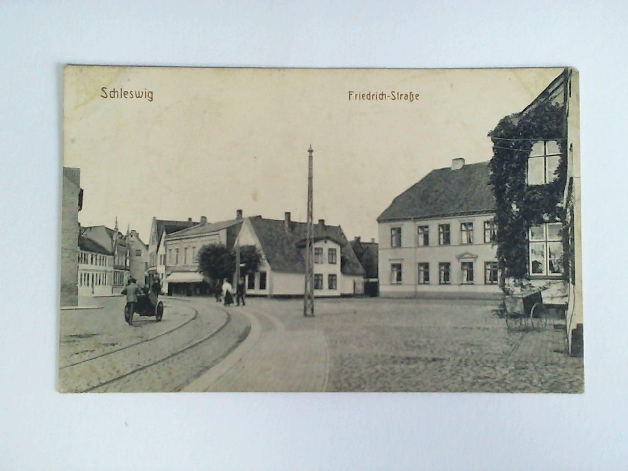 Ansichtskarte, als Feldpost gelaufen: Schleswig, Friedrich-Straße