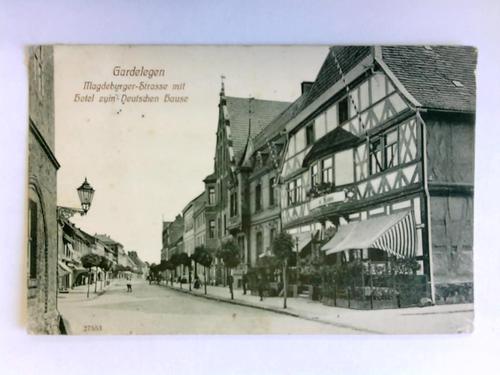 Gardelegen (Sachsen-Anhalt) - Postkarte: Gardelegen. Magdeburger-Strassen mit Hotel zum Deutschen Hause