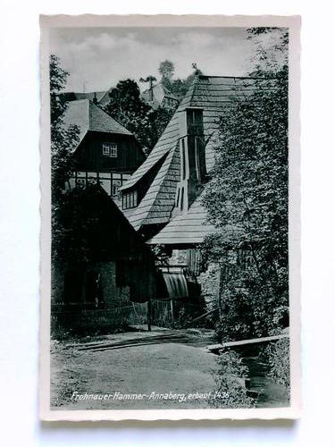 Erzgebirge - Postkarte: Frohnauer Hammer-Annaberg, erbaut 1436