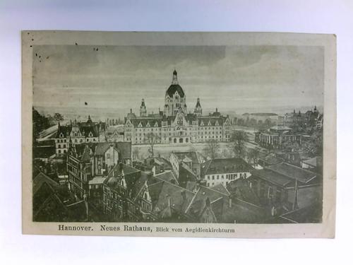 Hannover - Postkarte: Hannover - Neues Rathaus, Blick vom Aegidienkirchturm