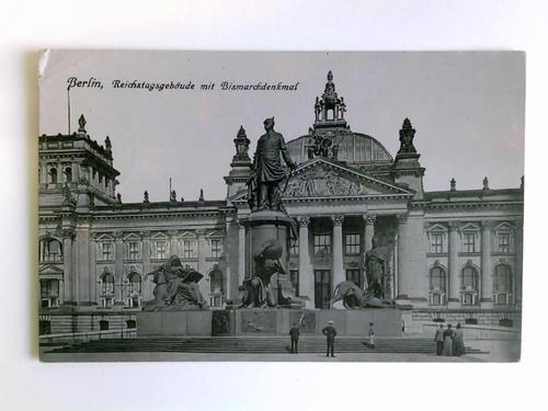 Berlin - 1 Postkarte: Berlin - Reichstagsgebude mit Bismarckdenkml