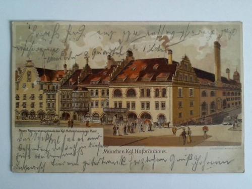 Mnchen - Postkarte: Mnchen, Kgl. Hofbruhaus. Neues Restaurationsgebude des Kgl. Hofbruhauses am Platzl.