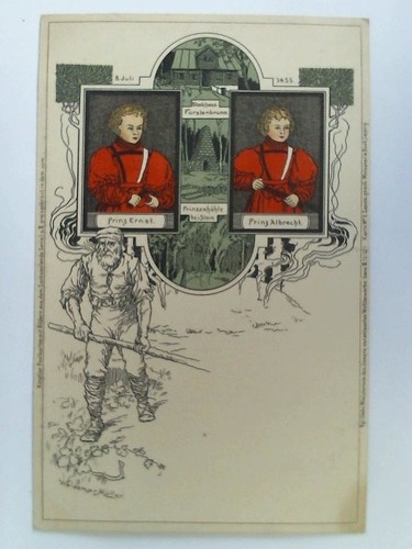 (Sachsen) - Knstler-Postkarte mit Bildern aus dem Sachsenlande. Serie I u. II: 8. Juli 1455, Blockhaus Frstenbrunn, Prinzenhhle bei Stein - Prinz Ernst. Prinz Albrecht