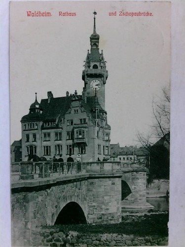 Waldheim - Rathaus und Zschopaubrcke