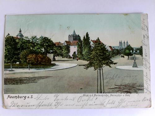 Naumburg an der Saale - Naumsbur a. S. Blick n. d. Marienkirche, Marienthor u. Dom