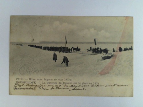(Ruse / Bulgarien) - Ansichtskarte: Roustchouk - La traverse du Danube sur la glace en 1905 (= Die berquerung der Donau auf dem Eis im Jahr 1905)