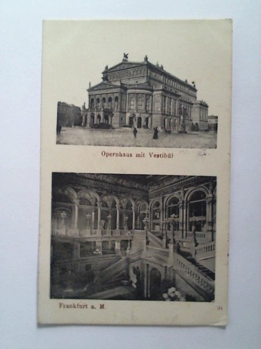 (Frankfurt am Main) - Anishctskarte: Opernhaus mit Vestibl. Frankfurt a. M.