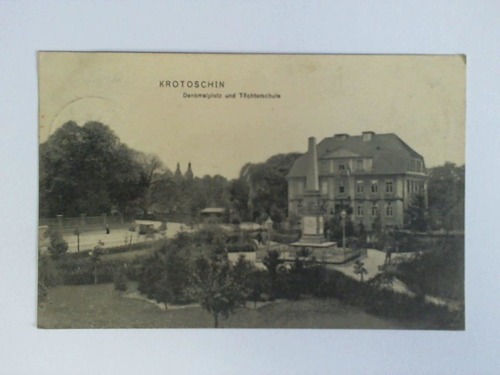 (Krotoschin - Polen) - Ansichtskarte: Krotoschin. Denkmalplatz und Tchterschule