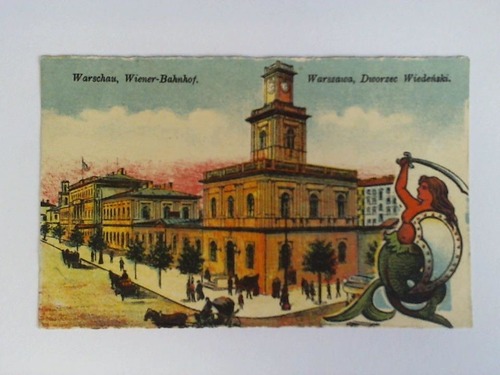(Warschau) - Ansichtskarte / Feldpostkarte: Warschau, Wiener-Bahnhof = Warszawa, Dworzec Wiedenski