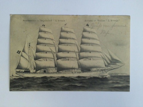 (Antwerpen) - Ansichtskarte als Feldpost gelaufen: Antwerpen - Segelschiff L'Avenir = Anvers - Voilier L'Avenir